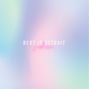 Next in Detroit Fashion