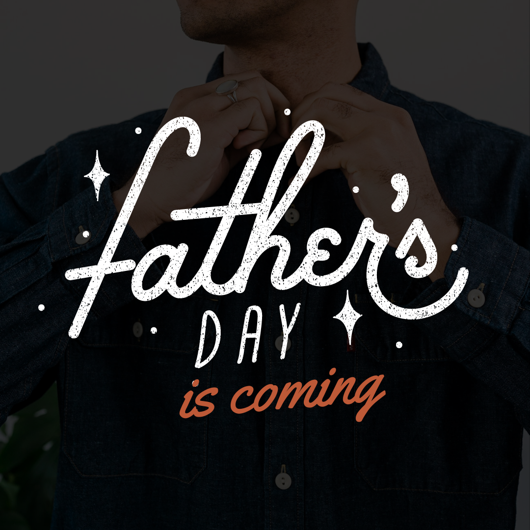 Father's Day is coming!